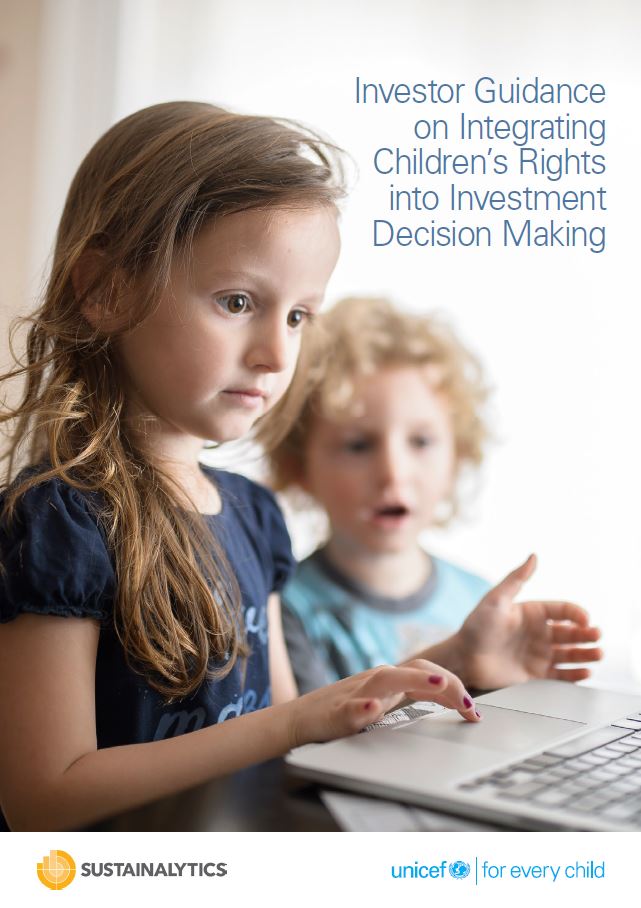 UNICEF Sustainalytics Investor Guide to Integrating Children's Rights into Investment Decision Making