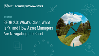 SFDR 2.0: What's Clear, What Isn't, and How Asset Managers Are Navigating the Reset